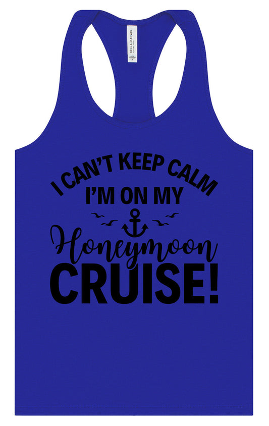 Can't Keep Calm on my Honeymoon Cruise Women's Racerback Tank