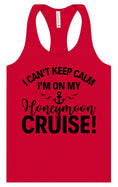 Load image into Gallery viewer, Can't Keep Calm on my Honeymoon Cruise Women's Racerback Tank
