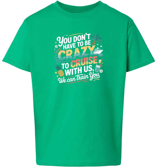 You Don't Have to Be Crazy to Cruise Children's Gildan Soft Shirt