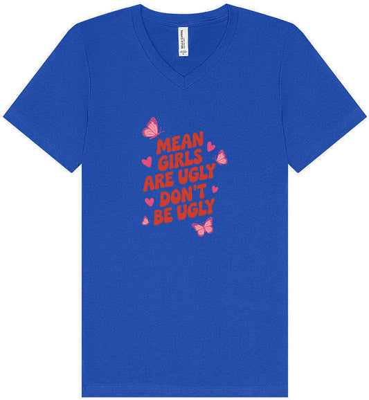 Mean Girls are Ugly Unisex V-Neck Shirt
