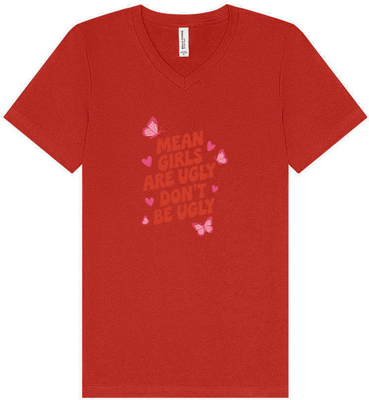 Mean Girls are Ugly Unisex V-Neck Shirt