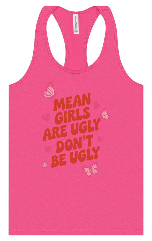Mean Girls are Ugly Women's Racerback Tank