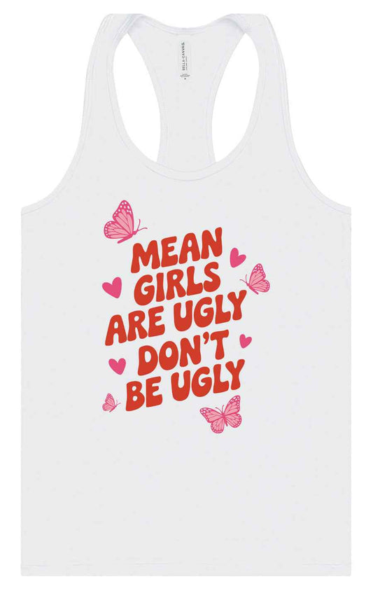 Mean Girls are Ugly Women's Racerback Tank