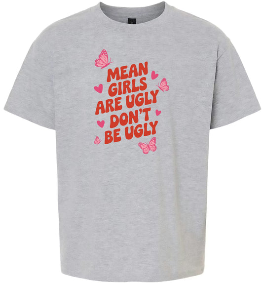 Mean Girls are Ugly Children's Gildan Soft Shirt