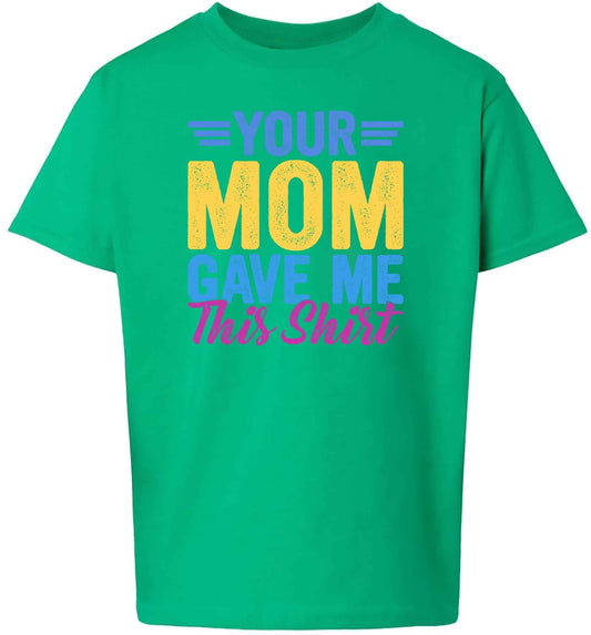 Your Mom Gave Me This Shirt Children's Gildan Soft Shirt