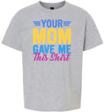 Load image into Gallery viewer, Your Mom Gave Me This Shirt Children's Gildan Soft Shirt
