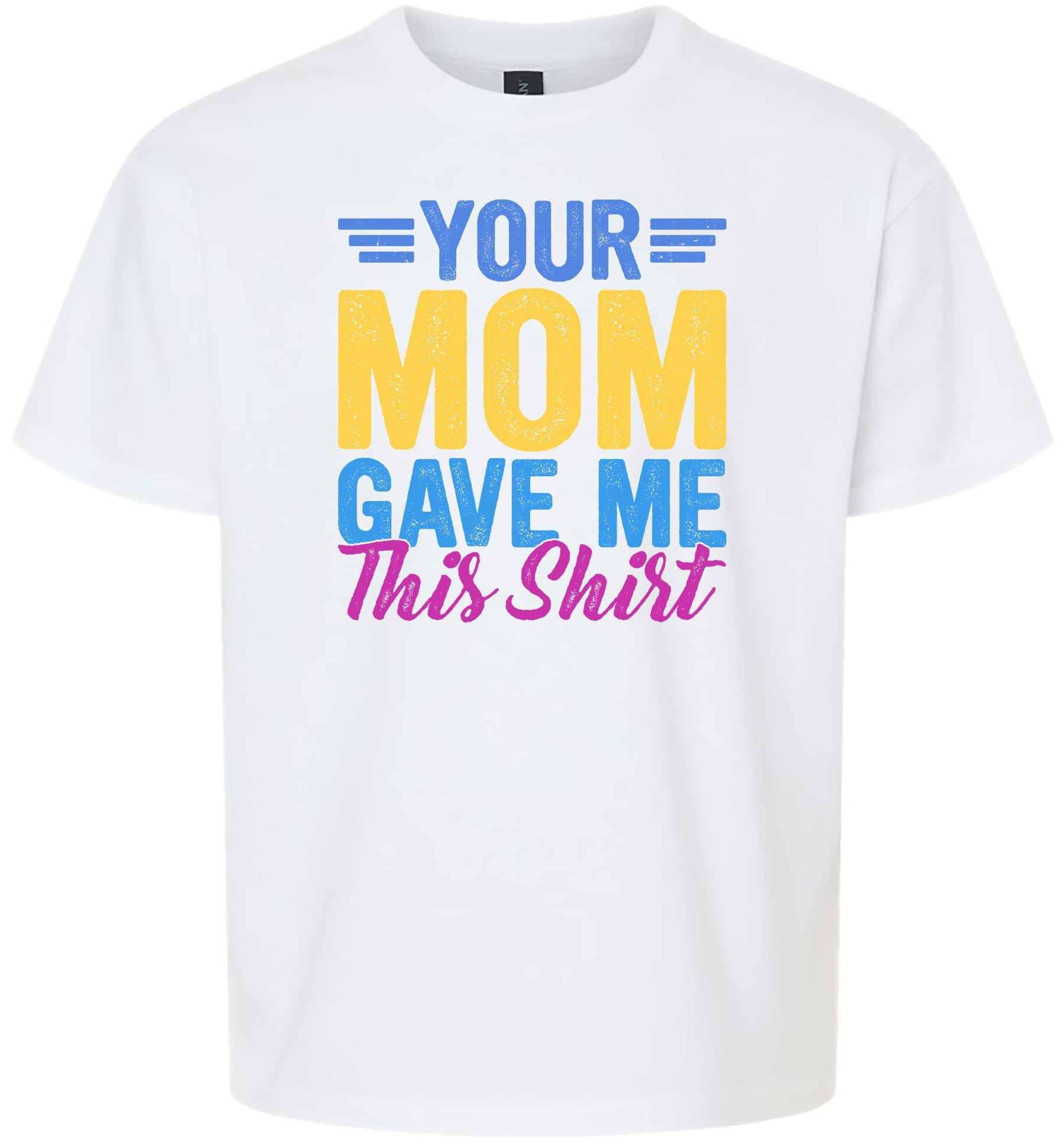Your Mom Gave Me This Shirt Children's Gildan Soft Shirt