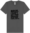 Load image into Gallery viewer, Bruh I Don't Get Paid Enough Unisex V-Neck Shirt
