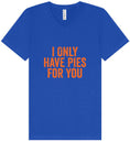 Load image into Gallery viewer, Only Have Pies for You Unisex V-Neck Shirt
