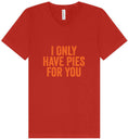 Load image into Gallery viewer, Only Have Pies for You Unisex V-Neck Shirt
