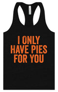 Load image into Gallery viewer, Only Have Pies for You Women's Racerback Tank
