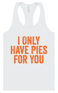Load image into Gallery viewer, Only Have Pies for You Women's Racerback Tank
