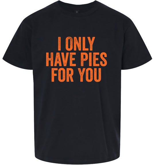 Only Have Pies for You Children's Gildan Soft Shirt