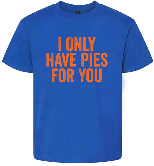Only Have Pies for You Children's Gildan Soft Shirt