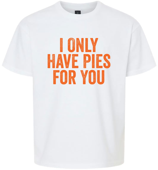 Only Have Pies for You Children's Gildan Soft Shirt
