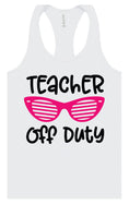 Load image into Gallery viewer, Teacher Off Duty Women's Racerback Tank
