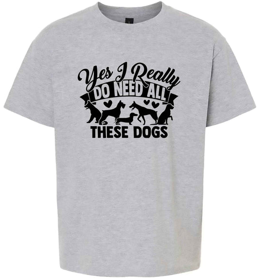 Really Do Need All These Dogs Children's Gildan Soft Shirt