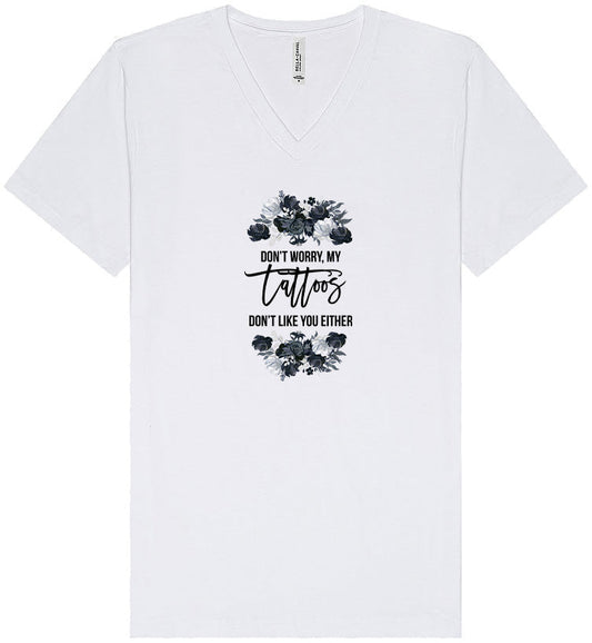 Tattoos Don't Like You Either Unisex V-Neck Shirt