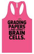 Load image into Gallery viewer, Grading Papers, Losing Brain Cells Women's Racerback Tank
