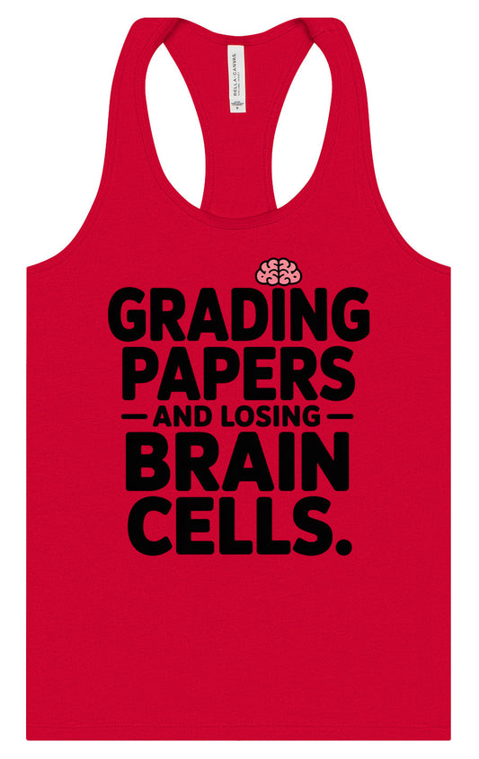 Grading Papers, Losing Brain Cells Women's Racerback Tank