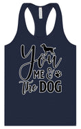 Load image into Gallery viewer, You, Me, and the Dog  Women's Racerback Tank
