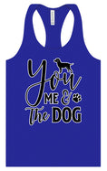 Load image into Gallery viewer, You, Me, and the Dog  Women's Racerback Tank

