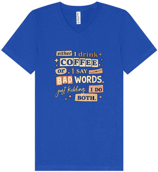 Drink Coffee and Say Bad Words Unisex V-Neck Shirt
