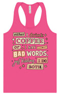 Load image into Gallery viewer, Drink Coffee and Say Bad Words Women's Racerback Tank
