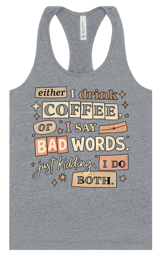 Drink Coffee and Say Bad Words Women's Racerback Tank