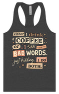 Load image into Gallery viewer, Drink Coffee and Say Bad Words Women's Racerback Tank
