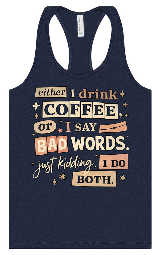 Drink Coffee and Say Bad Words Women's Racerback Tank