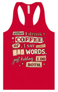Load image into Gallery viewer, Drink Coffee and Say Bad Words Women's Racerback Tank
