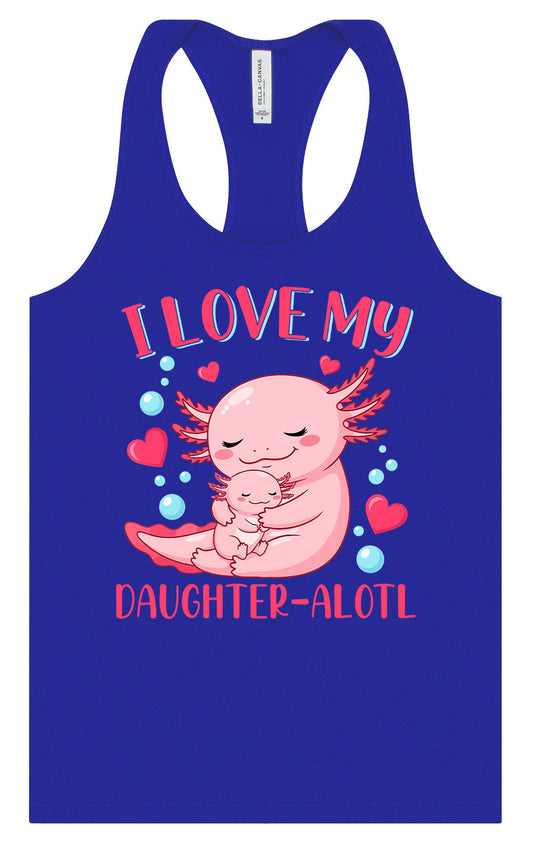 Love My Daughter Alotl Women's Racerback Tank