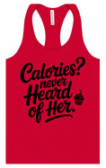 Load image into Gallery viewer, Calories Never Heard of Her Women's Racerback Tank
