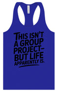 Load image into Gallery viewer, Life is a Group Project Women's Racerback Tank
