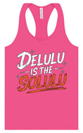 Load image into Gallery viewer, Delulu is the Solulu Women's Racerback Tank
