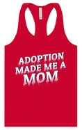 Load image into Gallery viewer, Adoption Made Me a Mom Women's Racerback Tank
