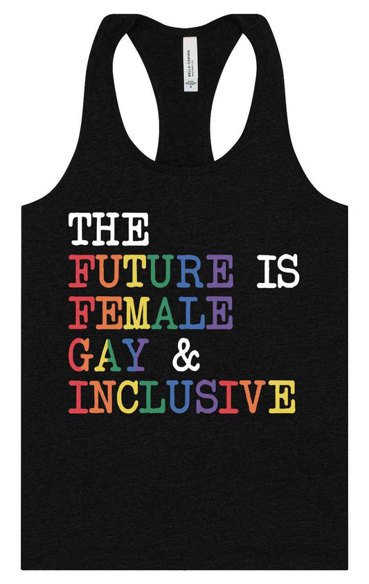 The Future is Female, Gay, and Inclusive Women's Racerback Tank