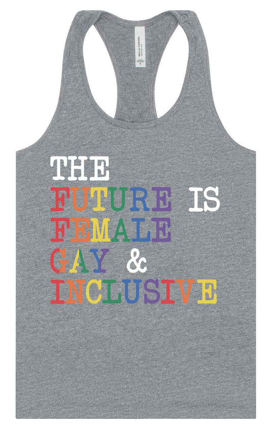 The Future is Female, Gay, and Inclusive Women's Racerback Tank
