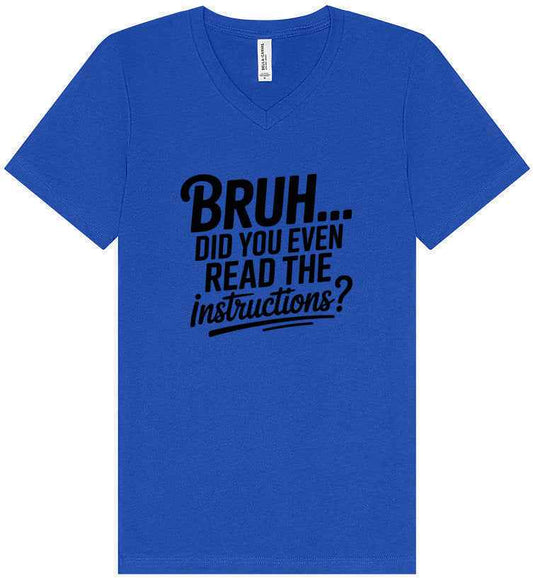 Bruh, Instructions? Unisex V-Neck Shirt