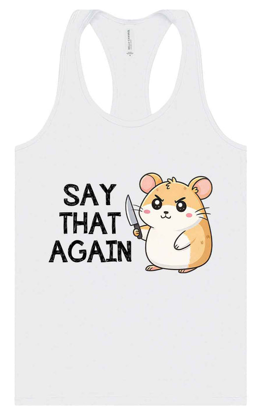Say That Again Women's Racerback Tank