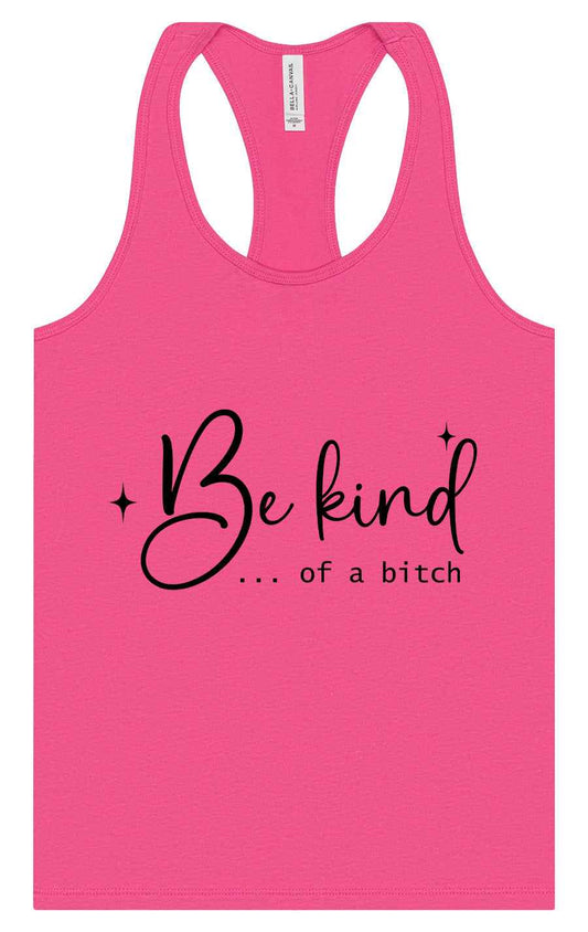 Be Kind of a Bitch Women's Racerback Tank