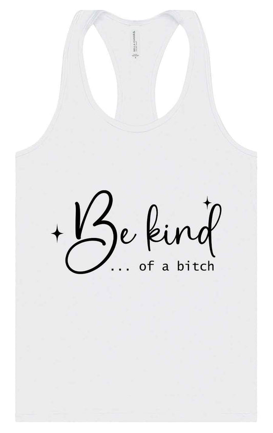 Be Kind of a Bitch Women's Racerback Tank