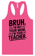 Load image into Gallery viewer, Bruh Not Your Mom  Women's Racerback Tank
