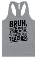 Load image into Gallery viewer, Bruh Not Your Mom  Women's Racerback Tank
