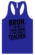 Load image into Gallery viewer, Bruh Not Your Mom  Women's Racerback Tank
