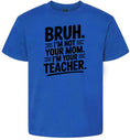 Load image into Gallery viewer, Bruh Not Your Mom  Children's Gildan Soft Shirt
