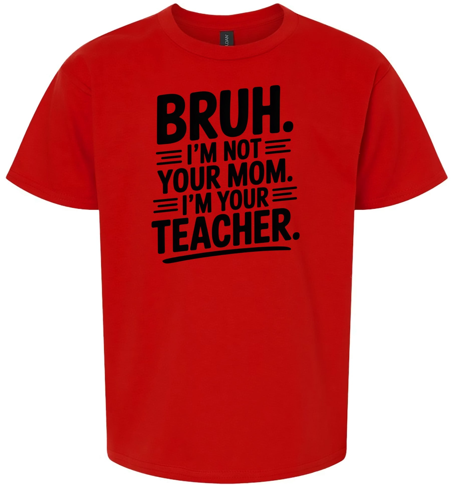 Bruh Not Your Mom  Children's Gildan Soft Shirt