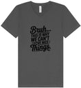Load image into Gallery viewer, Bruh We Can't Have Nice Things Unisex V-Neck Shirt
