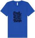 Load image into Gallery viewer, Bruh We Can't Have Nice Things Unisex V-Neck Shirt
